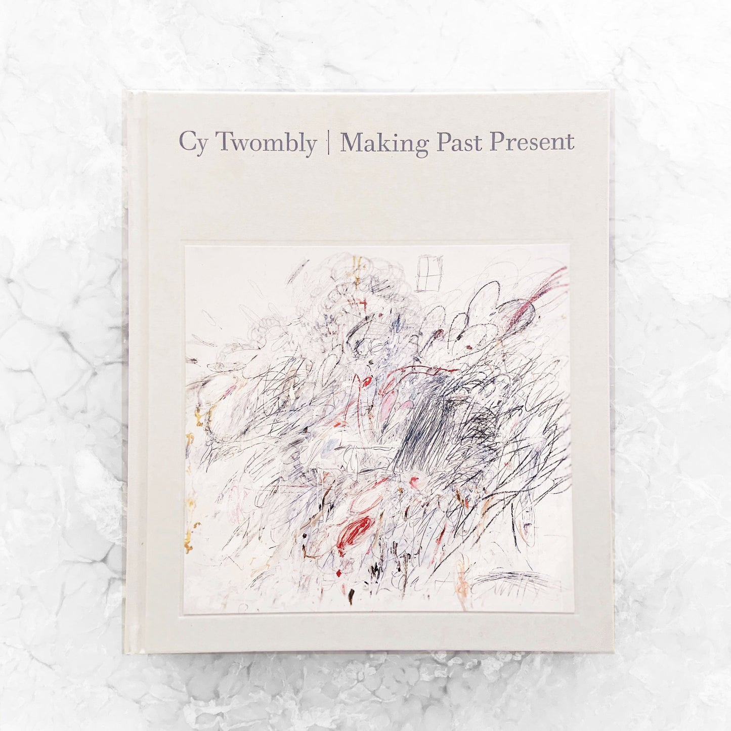 Cy Twombly | Making Past Present