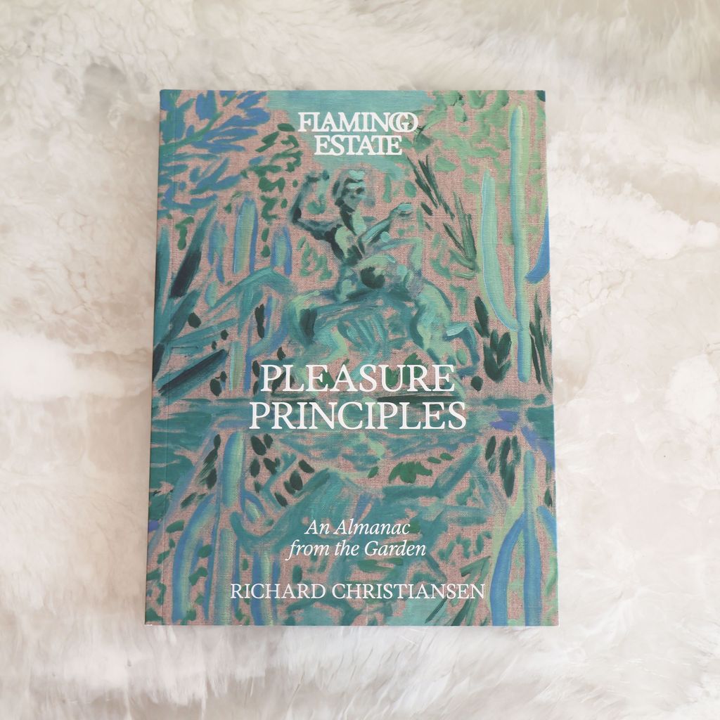 Pleasure Principles: An Almanac from the Garden
